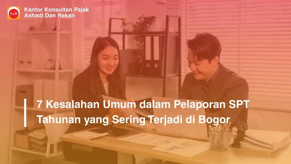 kesalahan umum pelaporan SPT Tahunan Bogor