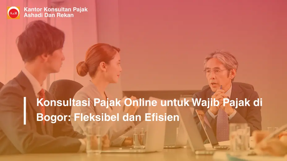 Konsultasi Pajak Online untuk Wajib Pajak di Bogor: Fleksibel dan Efisien