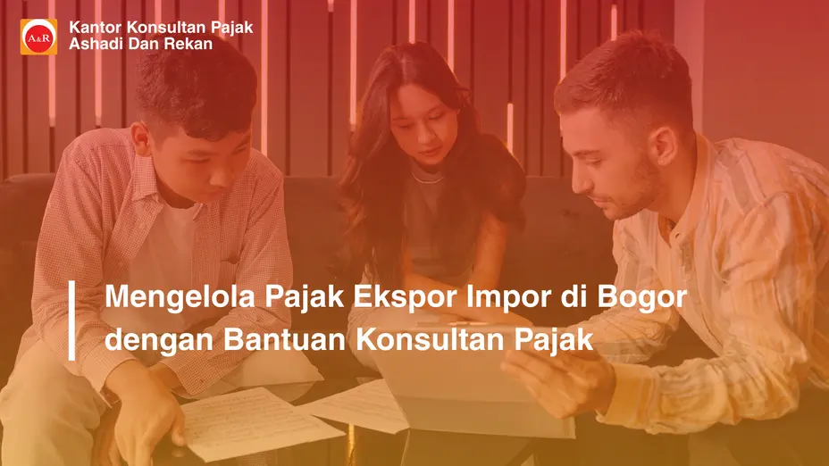 konsultan pajak ekspor impor Bogor