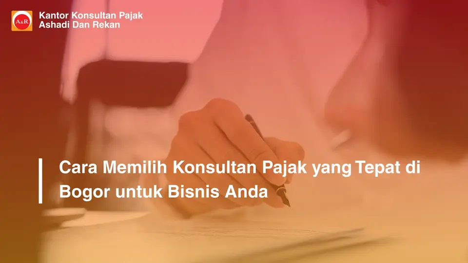 cara memilih konsultan pajak Bogor