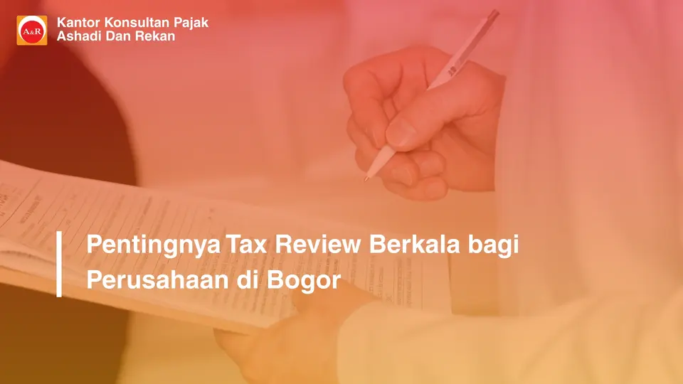 pentingnya tax review bagi perusahaan Bogor